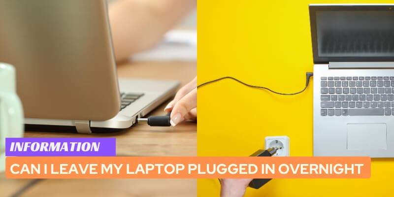 Can I Leave My Laptop Plugged in Overnight