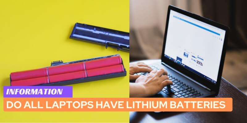 Do All Laptops Have Lithium Batteries
