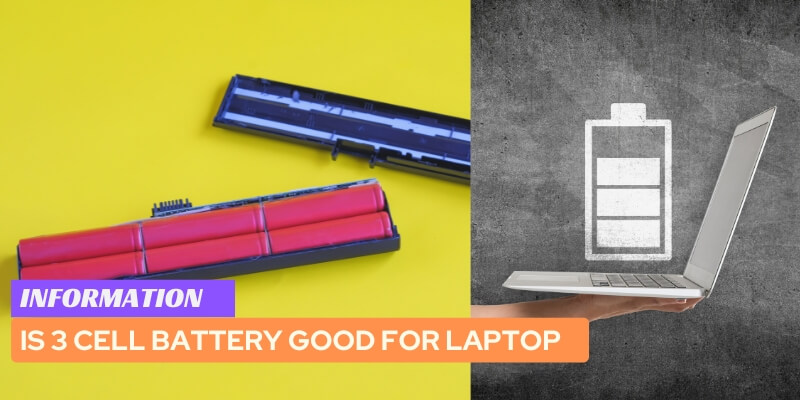 Is 3 Cell Battery Good for Laptop