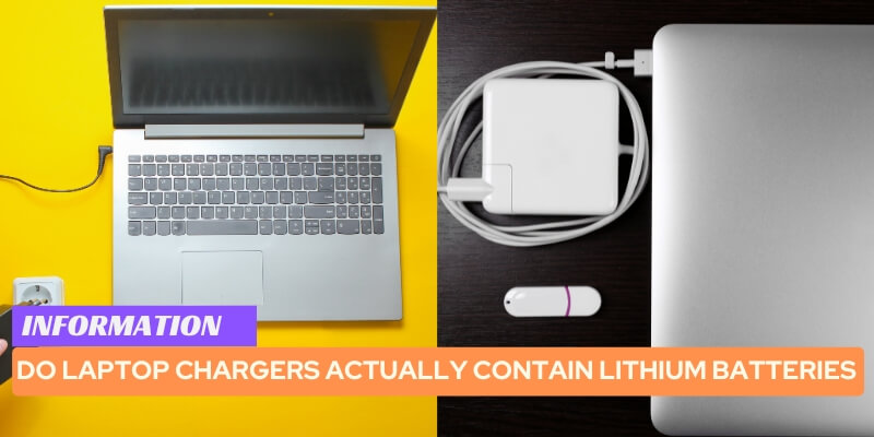 Do Laptop Chargers Actually Contain Lithium Batteries