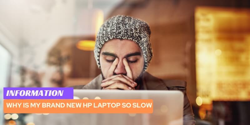 why-is-my-brand-new-hp-laptop-so-slow