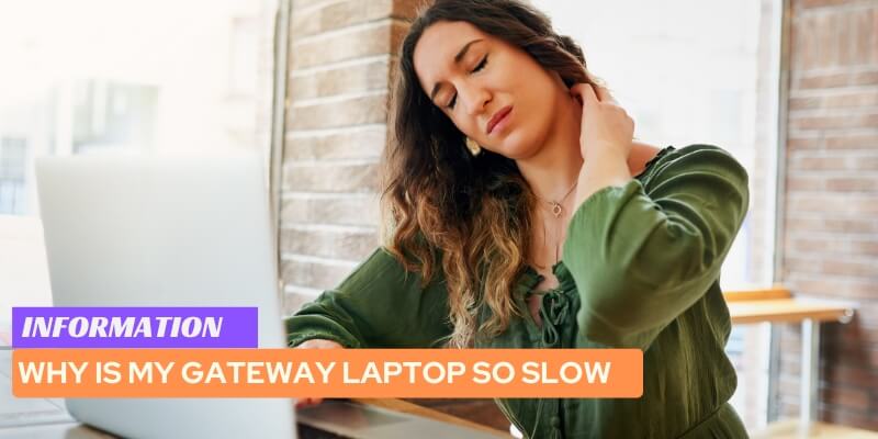 Why is My Gateway Laptop So Slow? Top 5 Amazing Solutions!