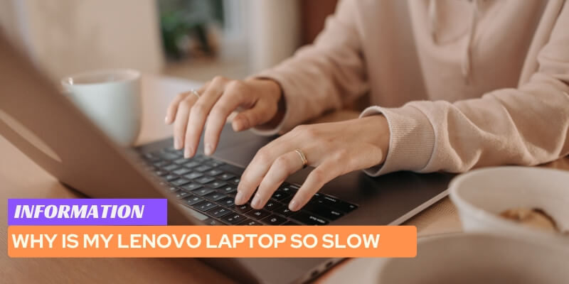 Why is My Lenovo Laptop So Slow