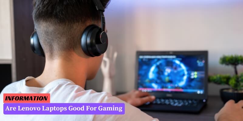 Are Lenovo Laptops Good For Gaming