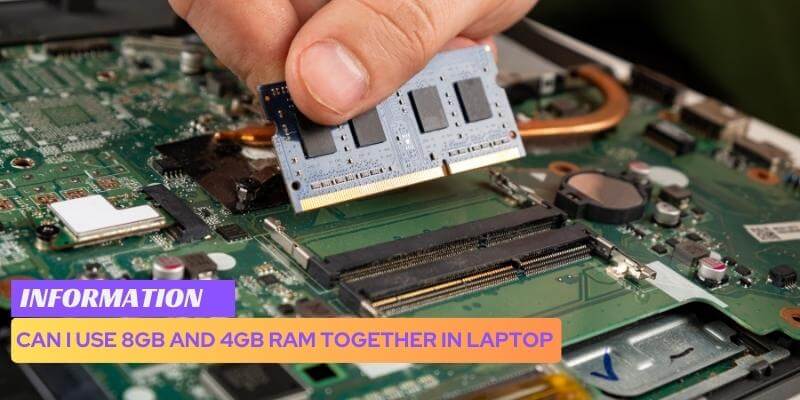 can i use 8gb and 4gb ram together in laptop