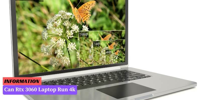 Can Rtx 3060 Laptop Run 4k