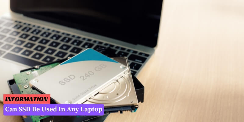 Can SSD Be Used In Any Laptop