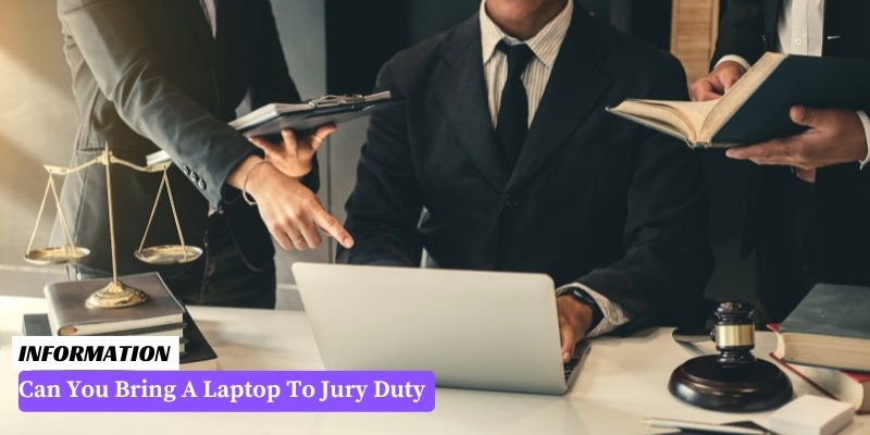 Can You Bring A Laptop To Jury Duty