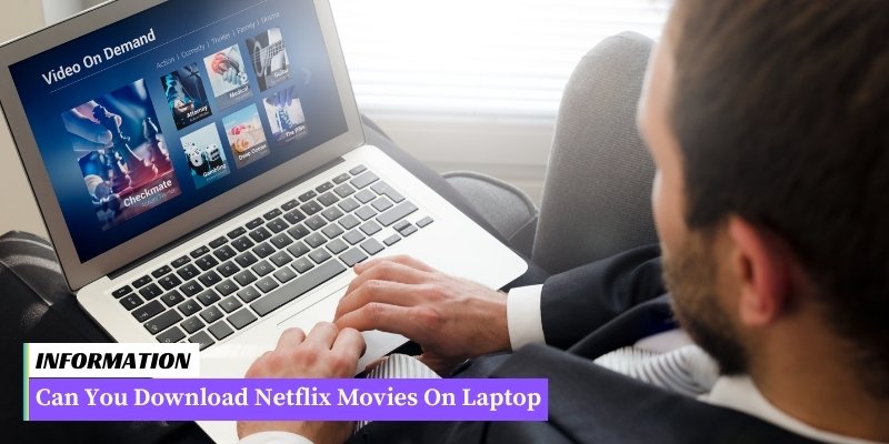 A laptop screen displaying the Netflix app with a download icon. The user is wondering if it's possible to download movies from Netflix on their laptop.