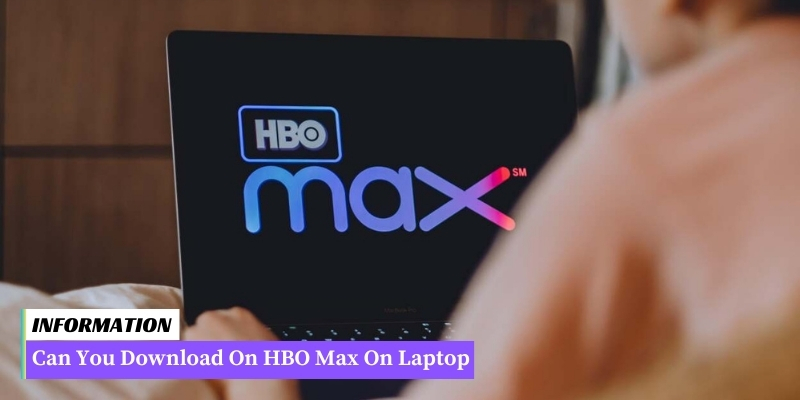 Laptop screen showing HBO Max logo and a download button, indicating the possibility of downloading HBO Max on a laptop.