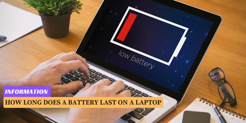 How Long Does a Battery Last on a Laptop