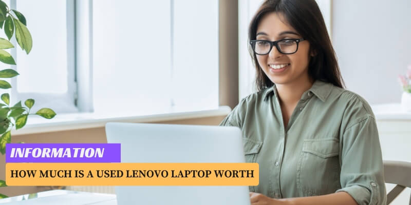 How Much is a Used Lenovo Laptop Worth