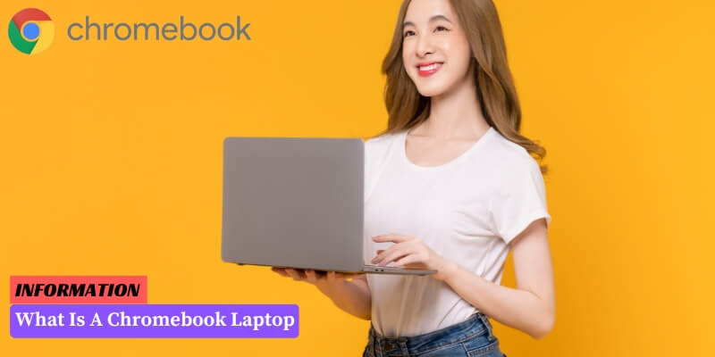 What Is A Chromebook Laptop