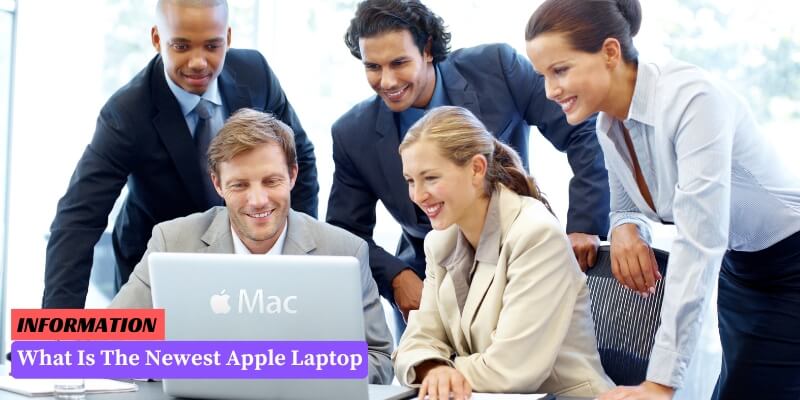 What Is The Newest Apple Laptop