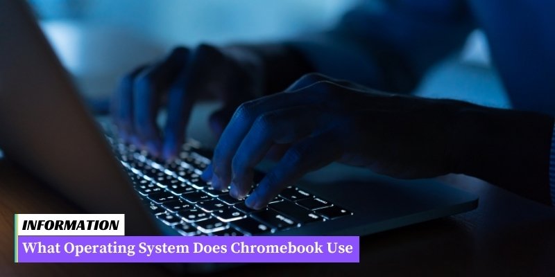 Chromebook uses the Chrome OS operating system to manage and process data efficiently.
