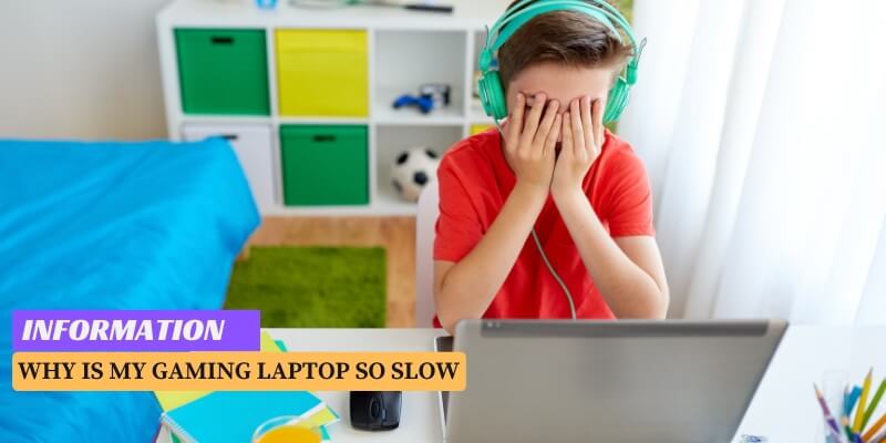 Why is My Gaming Laptop So Slow
