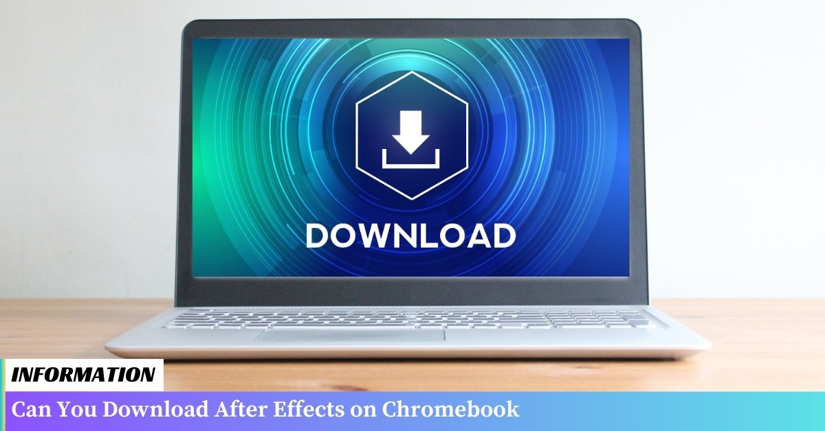 A Chromebook displaying the Adobe After Effects logo. Unfortunately, After Effects cannot be downloaded on a Chromebook due to compatibility limitations.