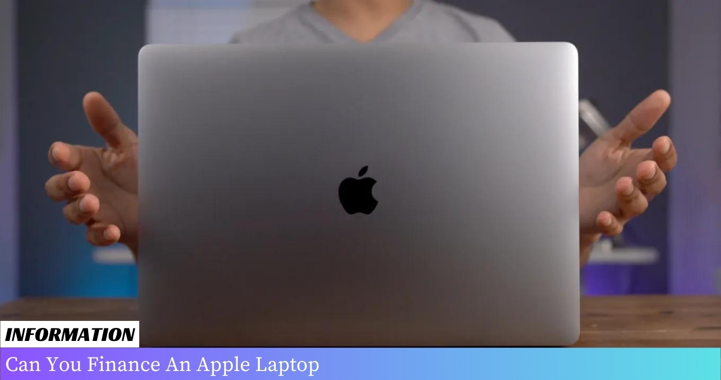 A man holding an Apple laptop with the text "Can you finance an Apple laptop?" displayed on the screen.