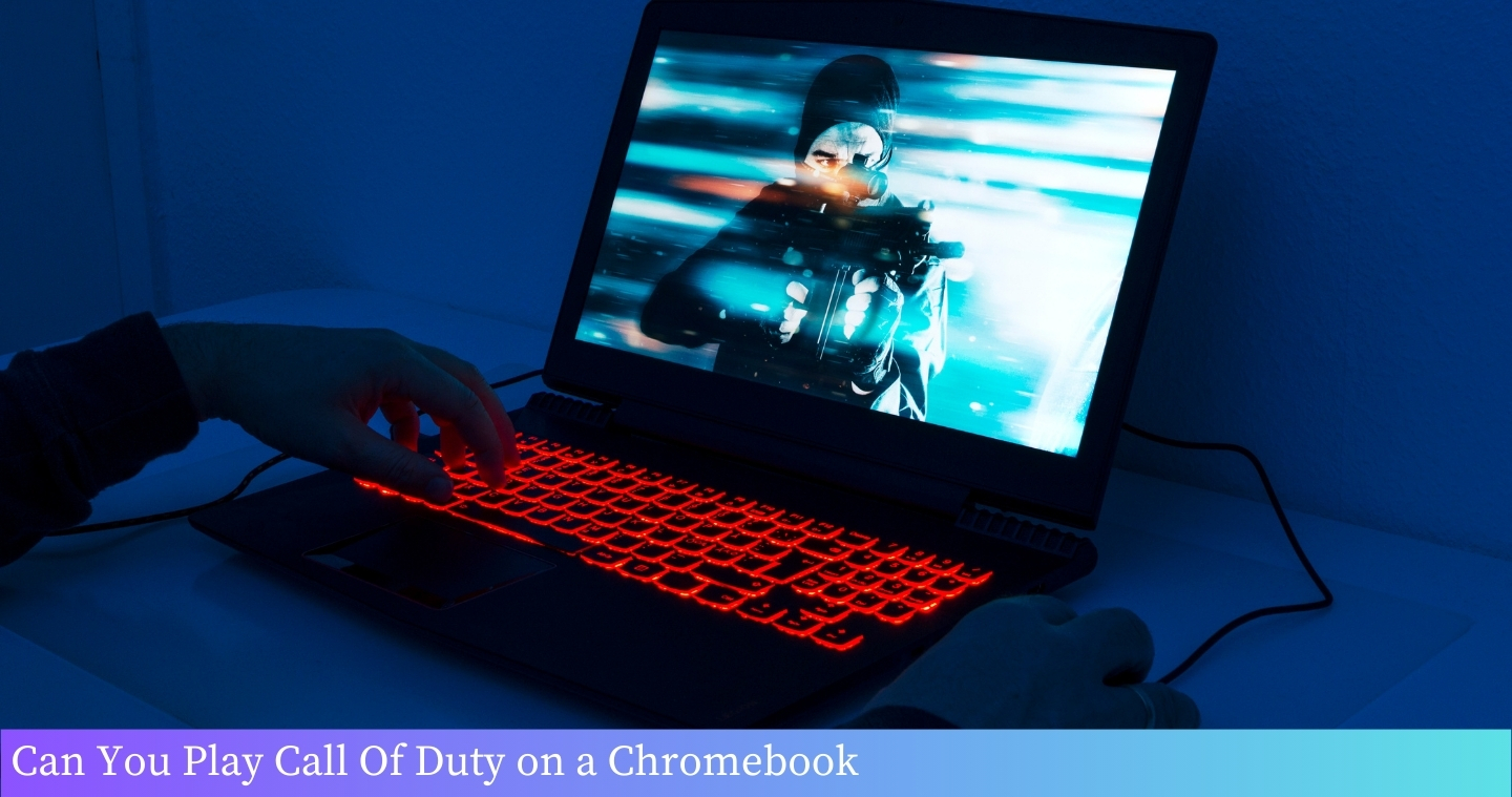 A person using a Chromebook to play Call Of Duty game.