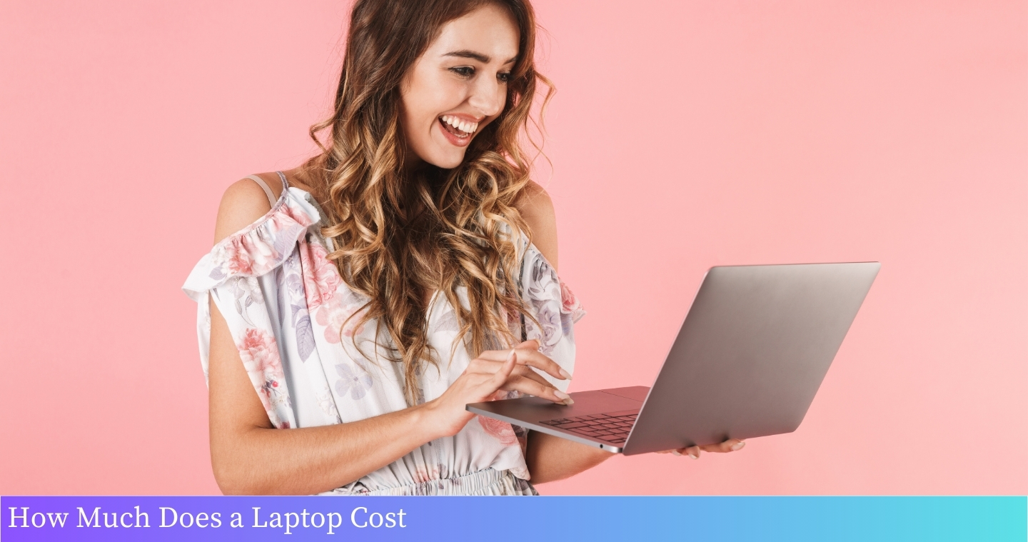 How Much Does a Laptop Cost
